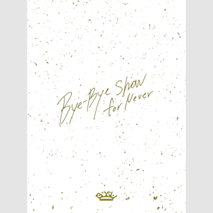 【PHOTO】Bye-Bye Show for Never at TOKYO DOME  (AVXD-27681~3)