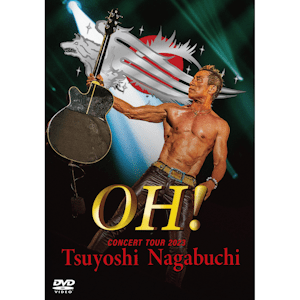 Tsuyoshi Nagabuchi Concert Tour 2023 OH! (ORBD-1002, ORXD-1002)