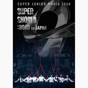 SUPER JUNIOR WORLD TOUR -SUPER SHOW 9 : ROAD in JAPAN (AVBK-43206~7, AVXK-43208)