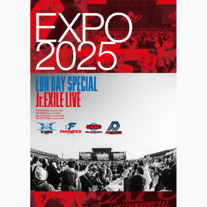EXPO 2025 LDH DAY SPECIAL “Jr.EXILE LIVE” (RZBD-67399, RZXD-67401)