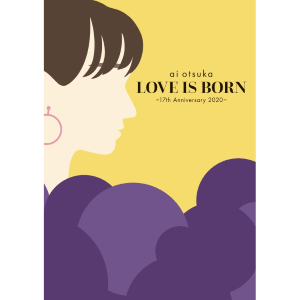 LOVE IS BORN ～17th Anniversary 2020～