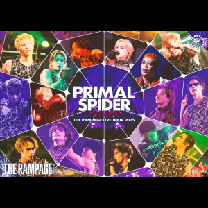 【スマプラフォト】THE RAMPAGE LIVE TOUR 2025 "PRIMAL SPIDER" ～巡らせる糸～ (RZBD-67497~8, RZXD-67499~500, RZB1-67501~2/B~C~9/B~C, RZX1-67503~4/B~C)