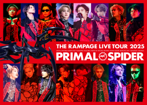 【スマプラフォト】THE RAMPAGE LIVE TOUR 2025 "PRIMAL SPIDER"（RZBD-67489~90, RZXD-67491~2, RZB1-67493~4/B~C, RZX1-67495~6/B~C）